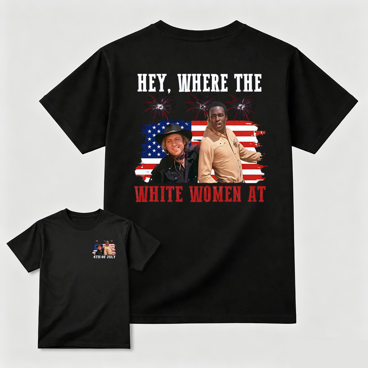 Hey Where The White Women At 4th Of July Shirt