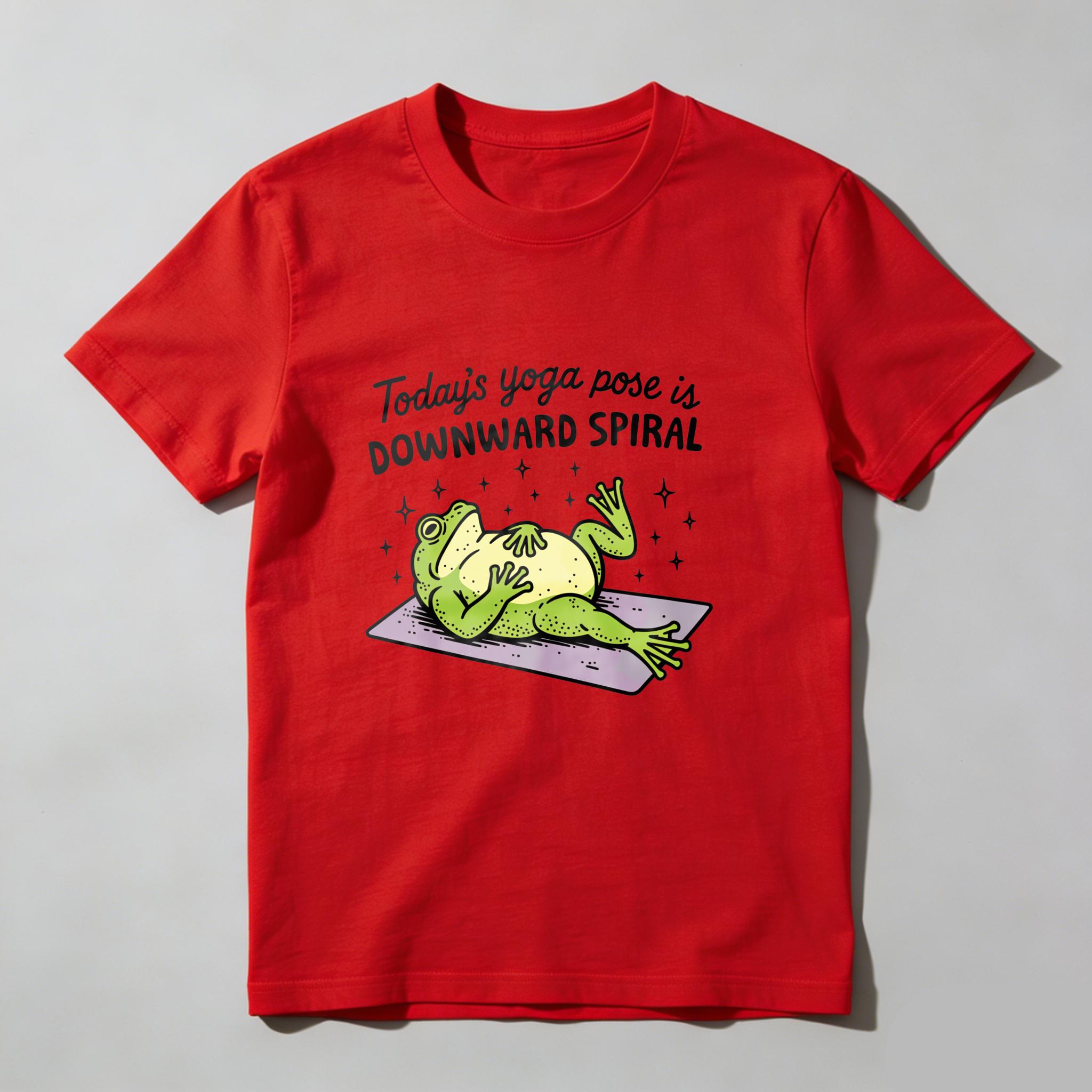 Today's Yoga Pose Is Downward Spiral tshirt 100% cotton