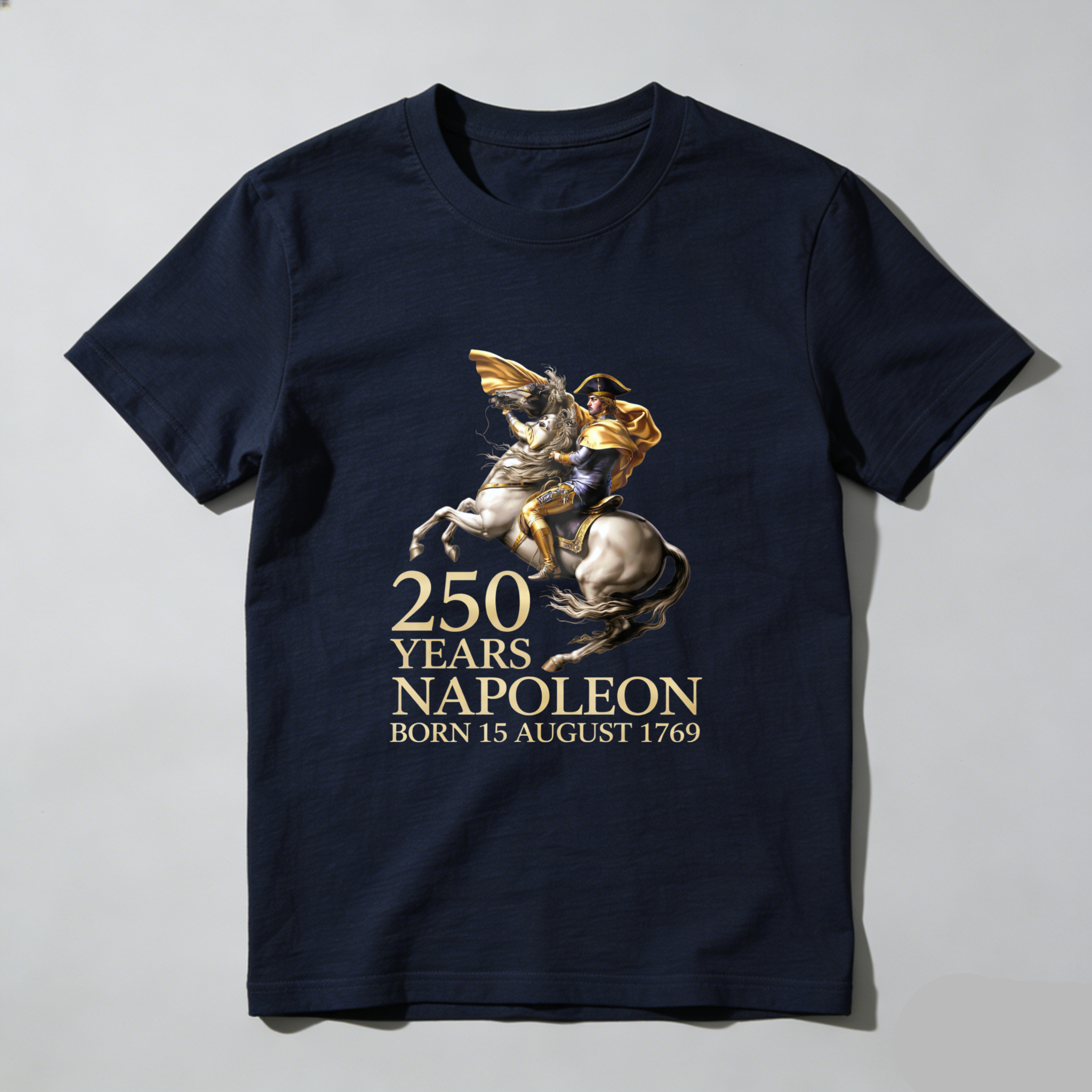 250 Years Napoleon Born 15 August 1769 Commemorative T-Shirt