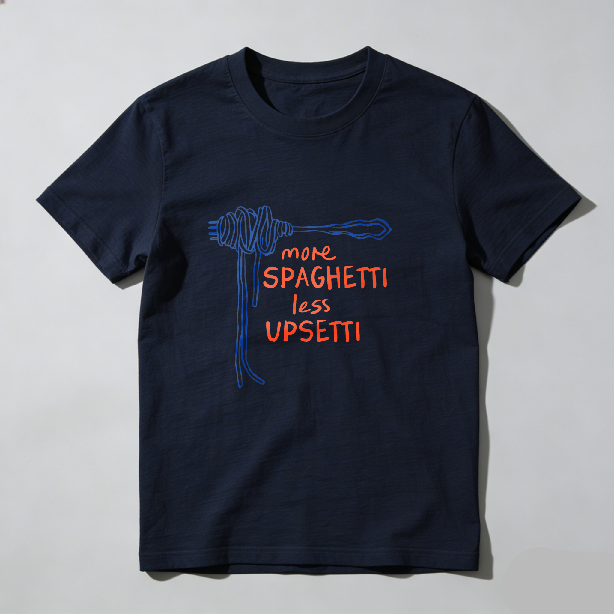 More Spaghetti Less Upsetti tshirt 100% cotton