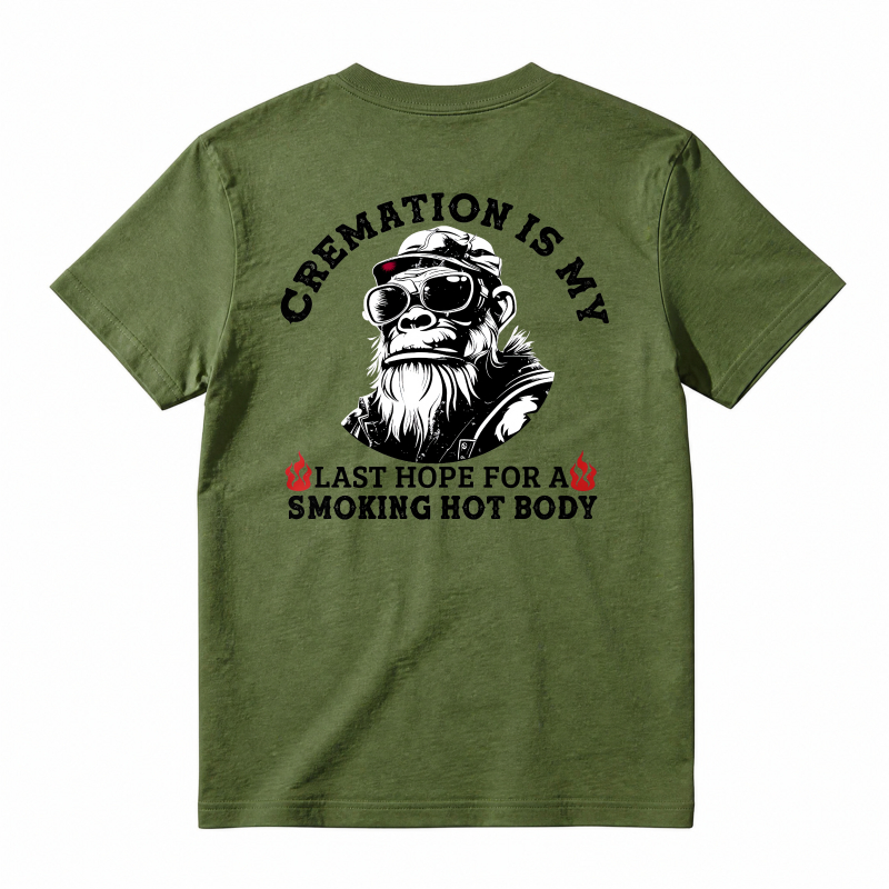 Cremation Is My Last Hope For A Smoking Hot Body Funny Monkey Graphic T-shirt