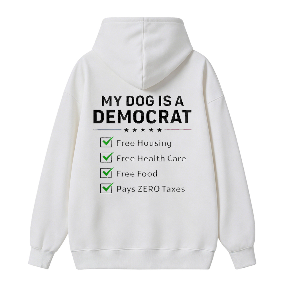 My Dog Is A Democrat Funny Political Slogan Unisex Classic Hoodie