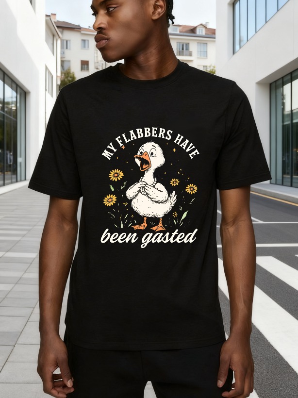 My Flabbers Have Been Gasted Duck tshirt 100% cotton