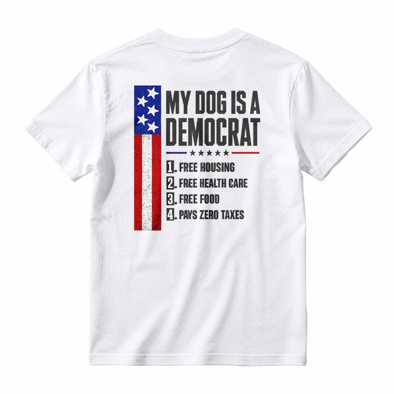 My Dog Is A Democrat Funny Political Patriot Flag Unisex Classic T-shirt