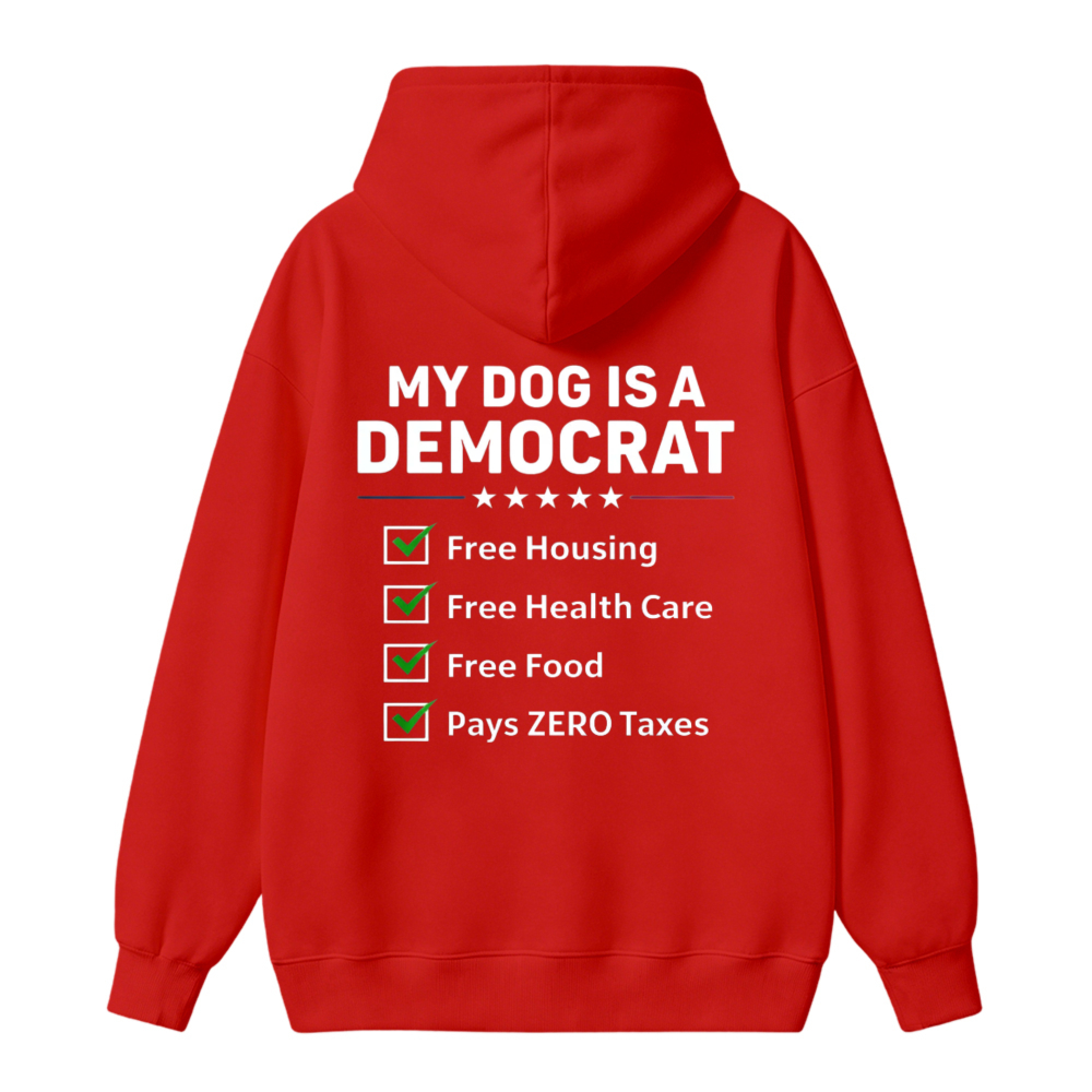 My Dog Is A Democrat Funny Political Slogan Unisex Classic Hoodie