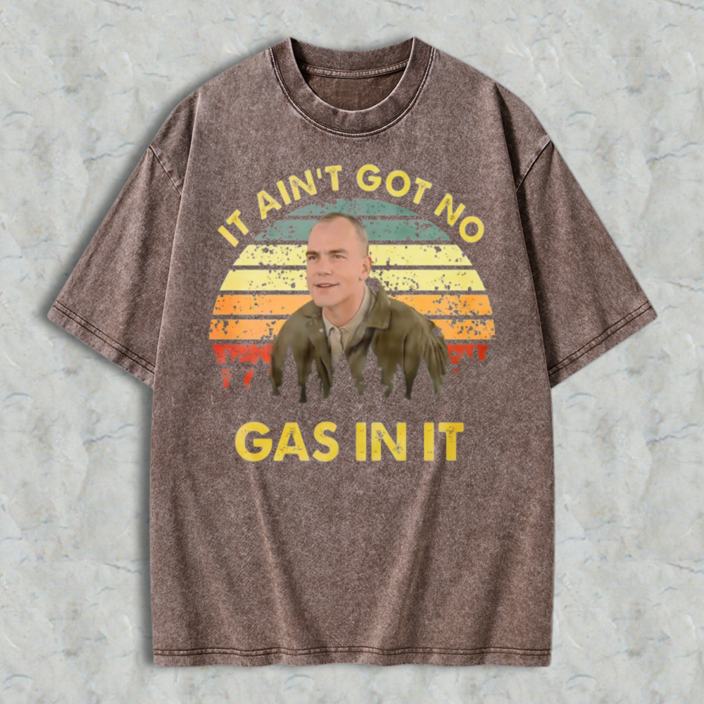 It Ain T Got No Gas In It Vintage Sunset Graphic Washed T-shirt