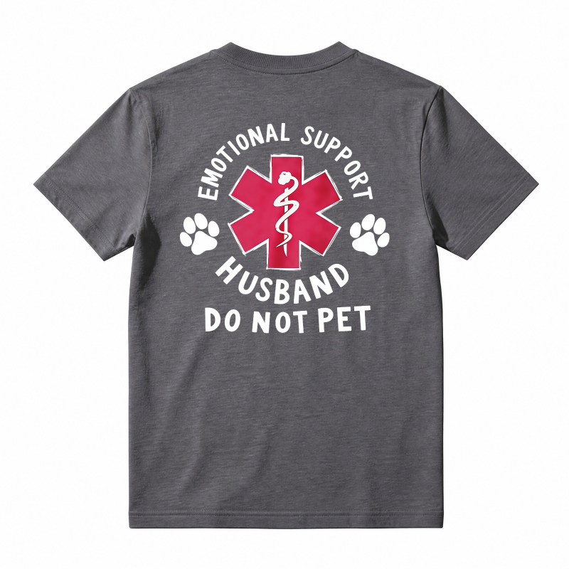 Emotional Support Husband Do Not Pet Funny Graphic T-shirt
