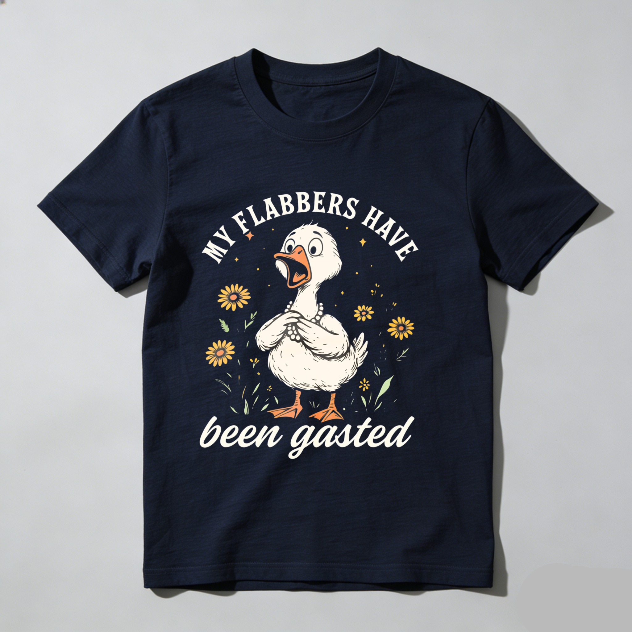 My Flabbers Have Been Gasted Duck tshirt 100% cotton