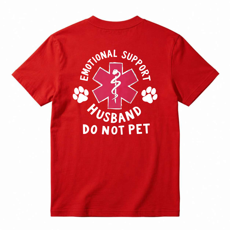 Emotional Support Husband Do Not Pet Funny Graphic T-shirt
