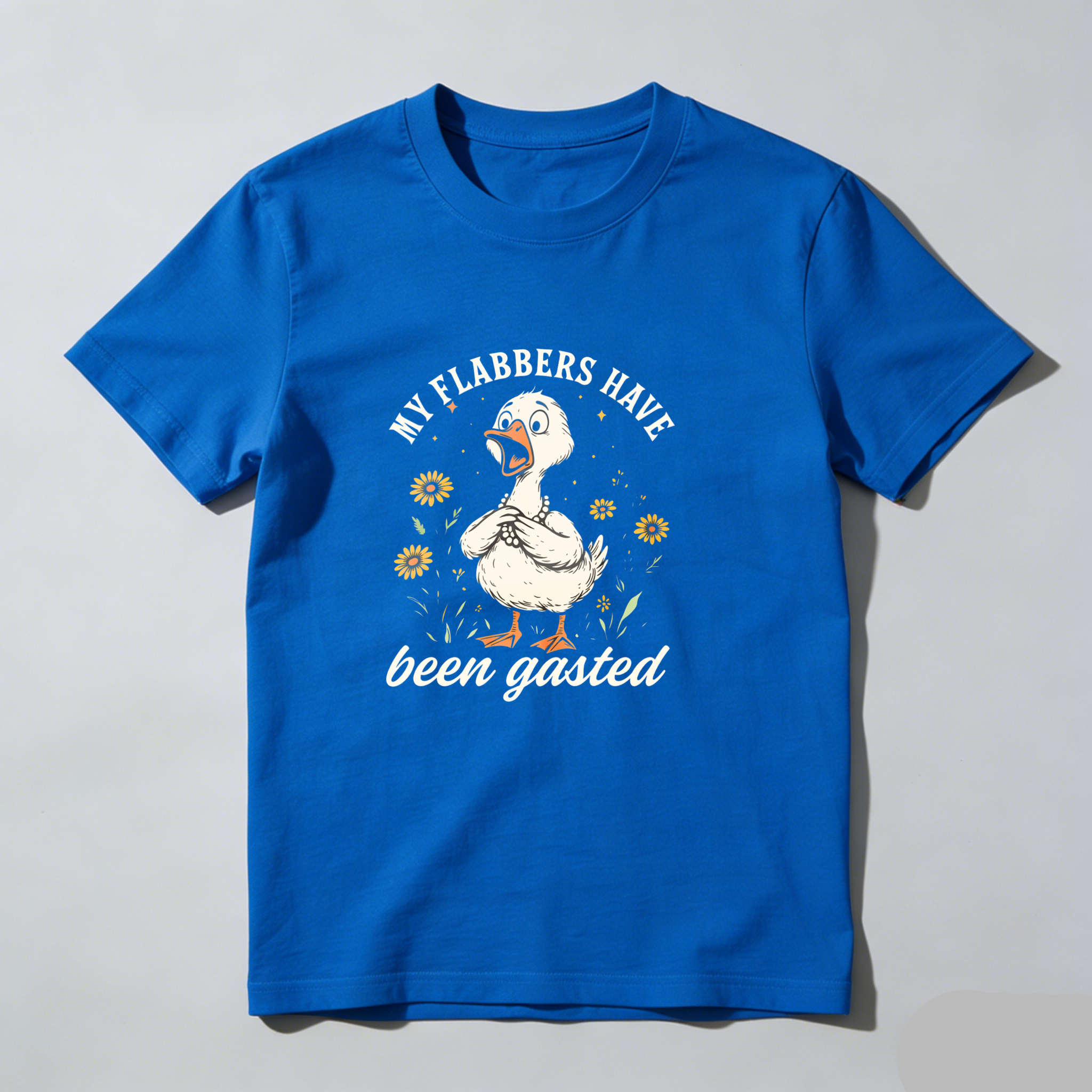 My Flabbers Have Been Gasted Duck tshirt 100% cotton