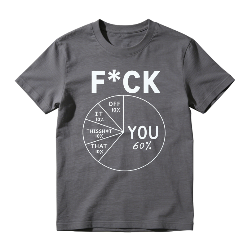 Fck You Pie Chart Design 100% Cotton Graphic T-shirt