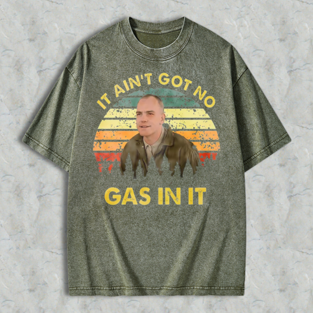 It Ain T Got No Gas In It Vintage Sunset Graphic Washed T-shirt