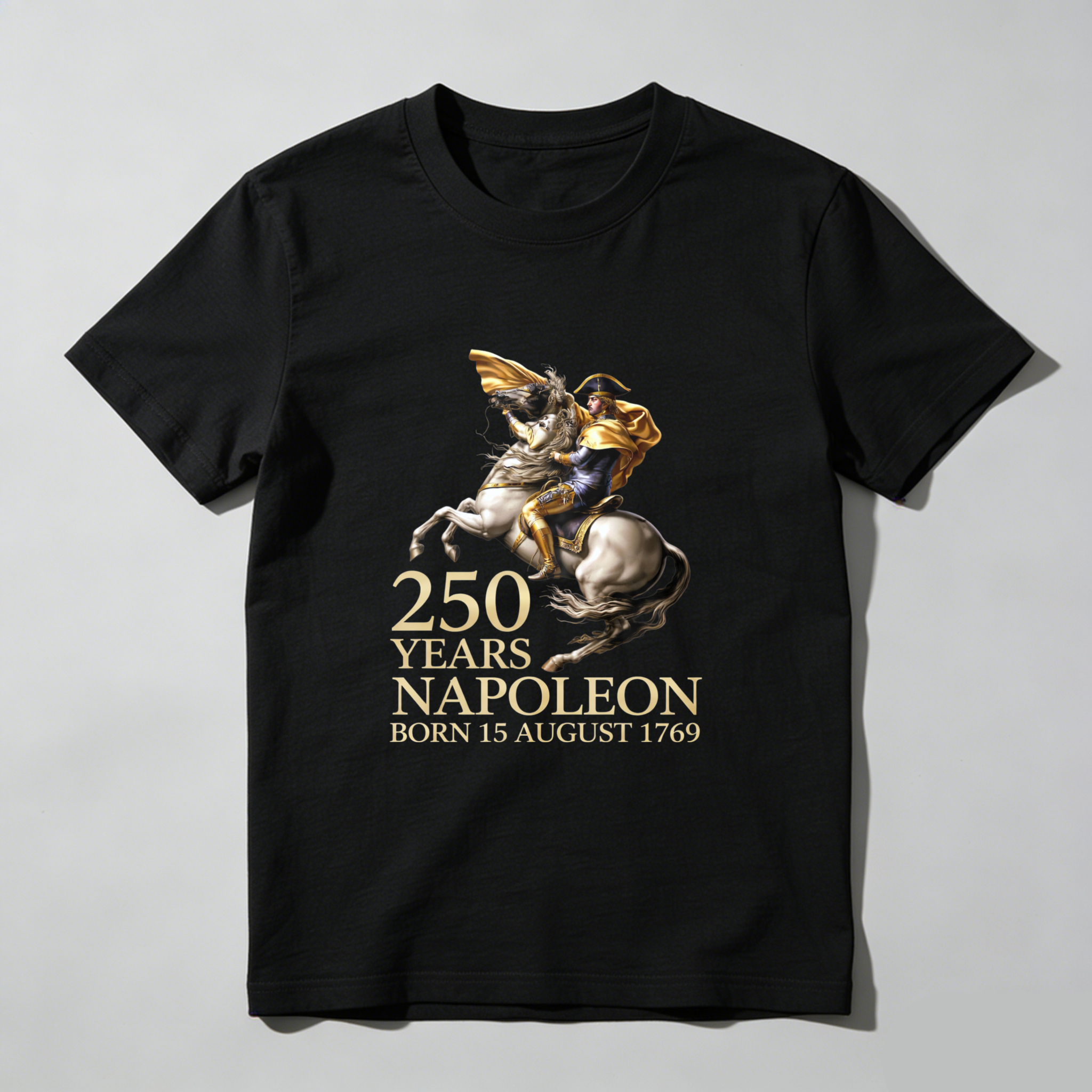 250 Years Napoleon Born 15 August 1769 Commemorative T-Shirt