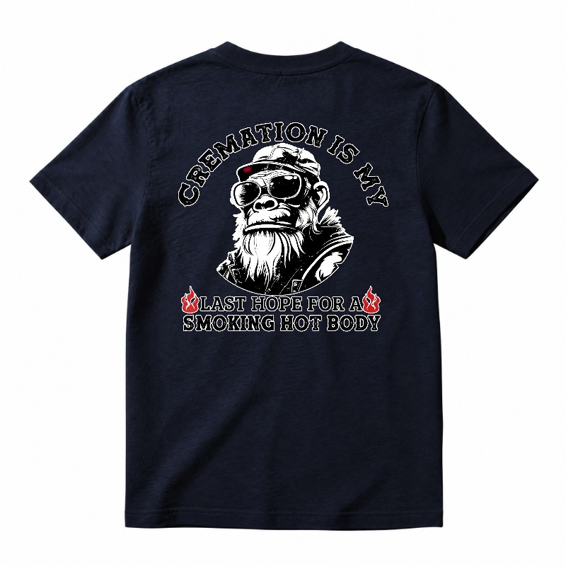 Cremation Is My Last Hope For A Smoking Hot Body Funny Monkey Graphic T-shirt