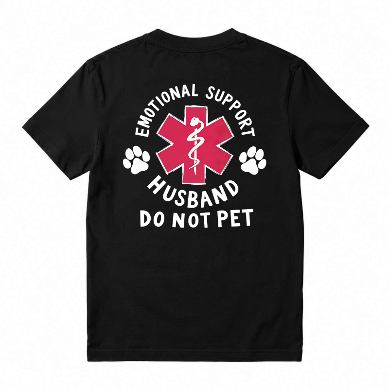 Emotional Support Husband Do Not Pet Funny Graphic T-shirt