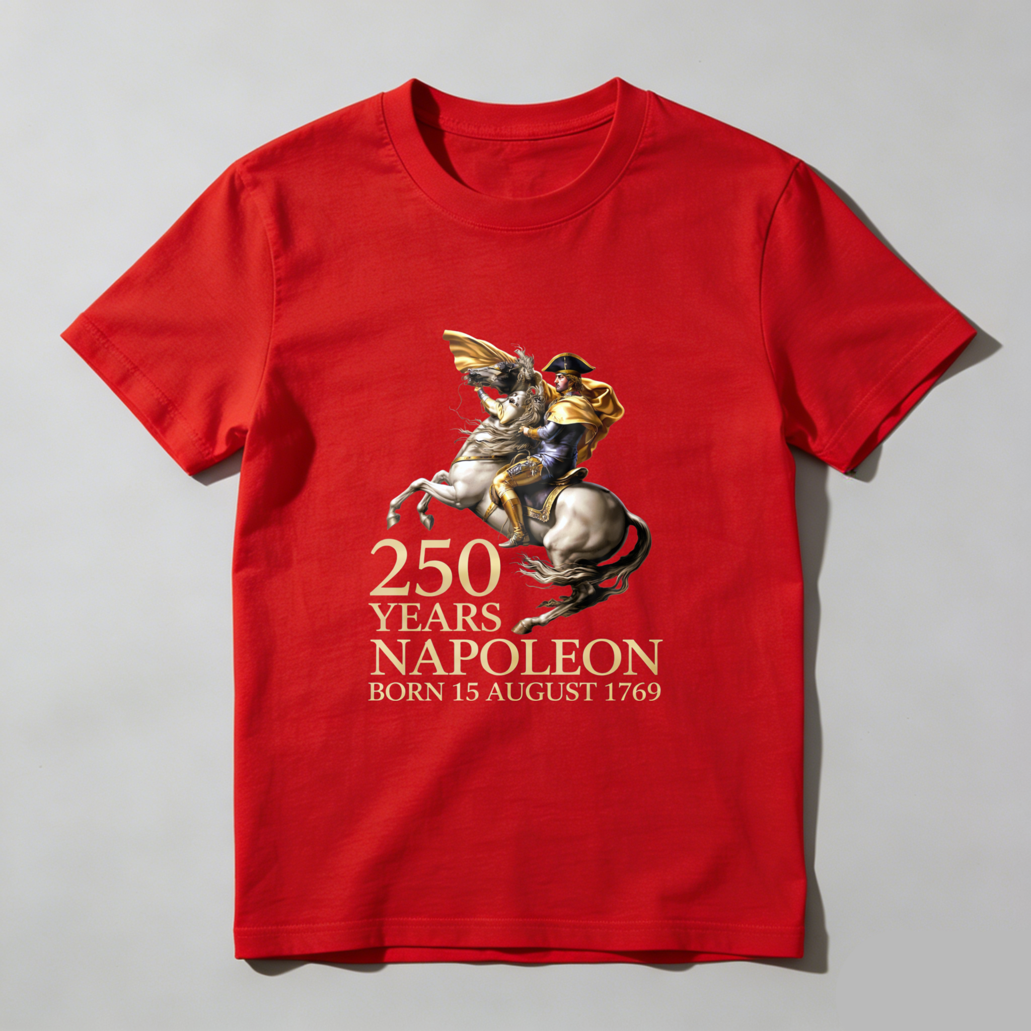 250 Years Napoleon Born 15 August 1769 Commemorative T-Shirt
