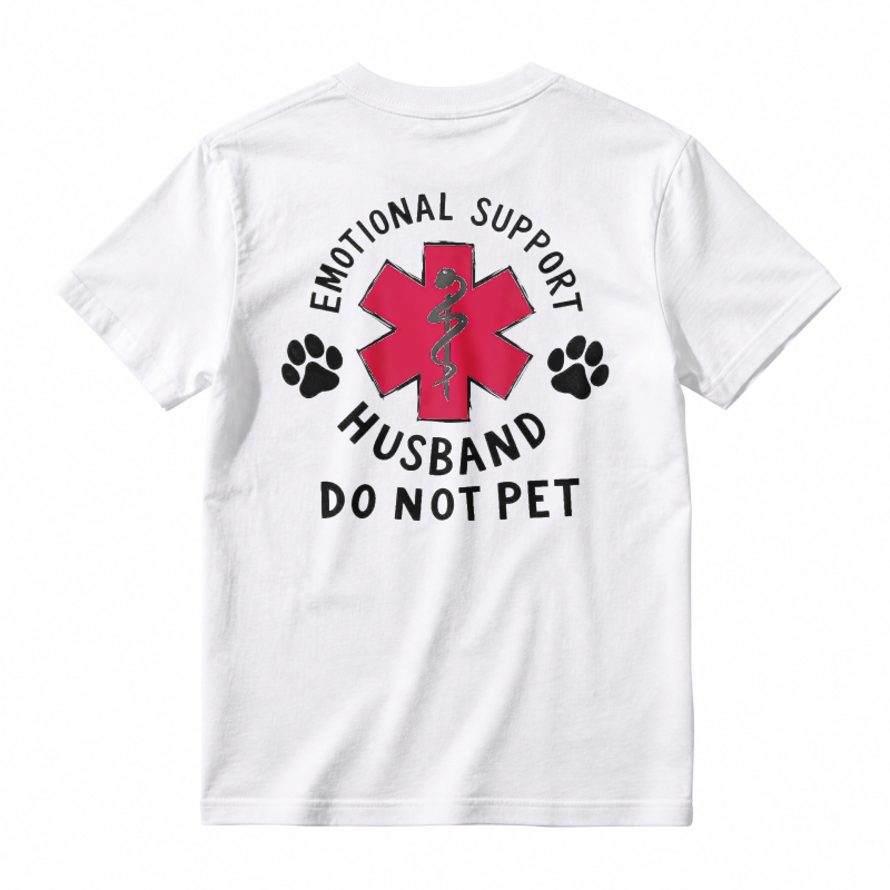 Emotional Support Husband Do Not Pet Funny Graphic T-shirt