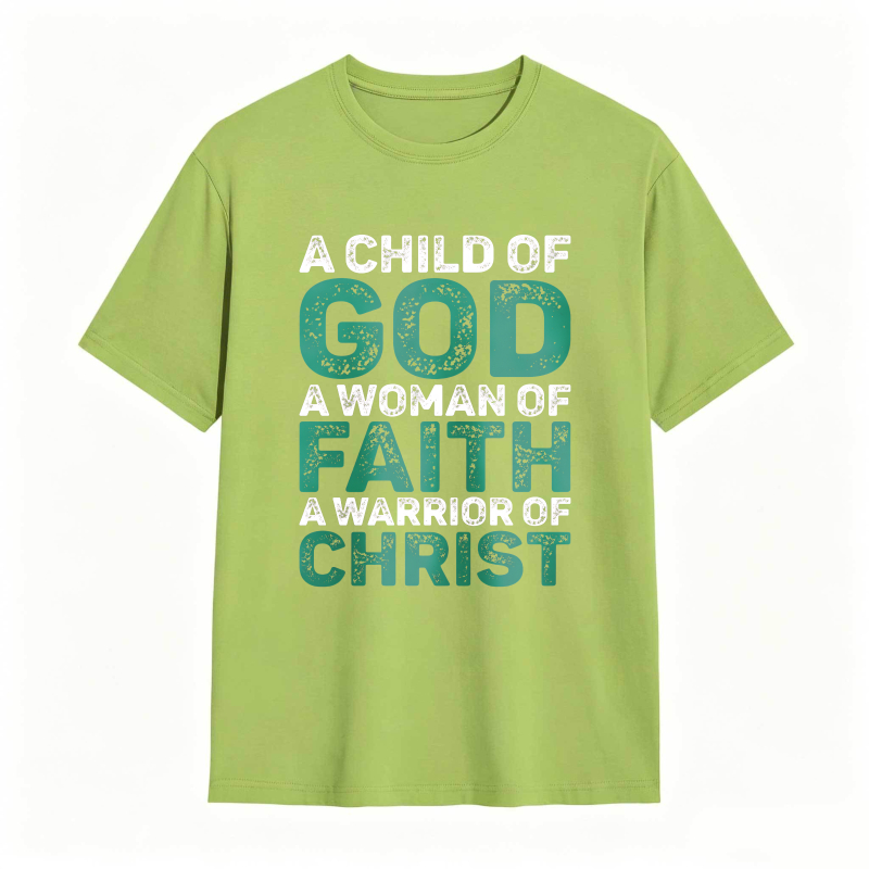 A Child Of God A Woman Of Faith A Warrior Of Christ T-shirt