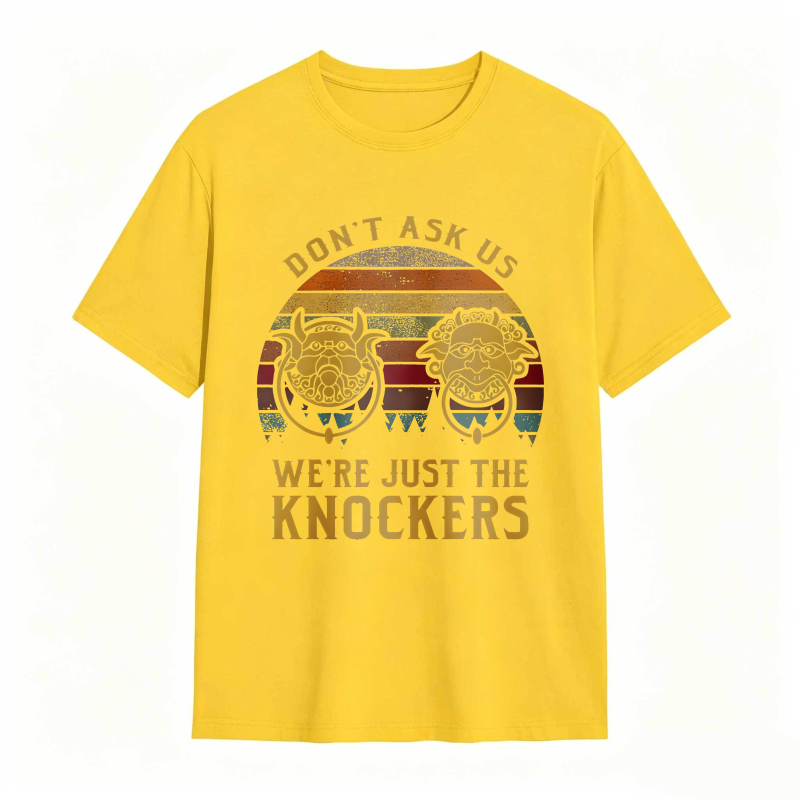 Don't Ask Us Were Just The Knockers Vintage Sunburst Design T-shirt