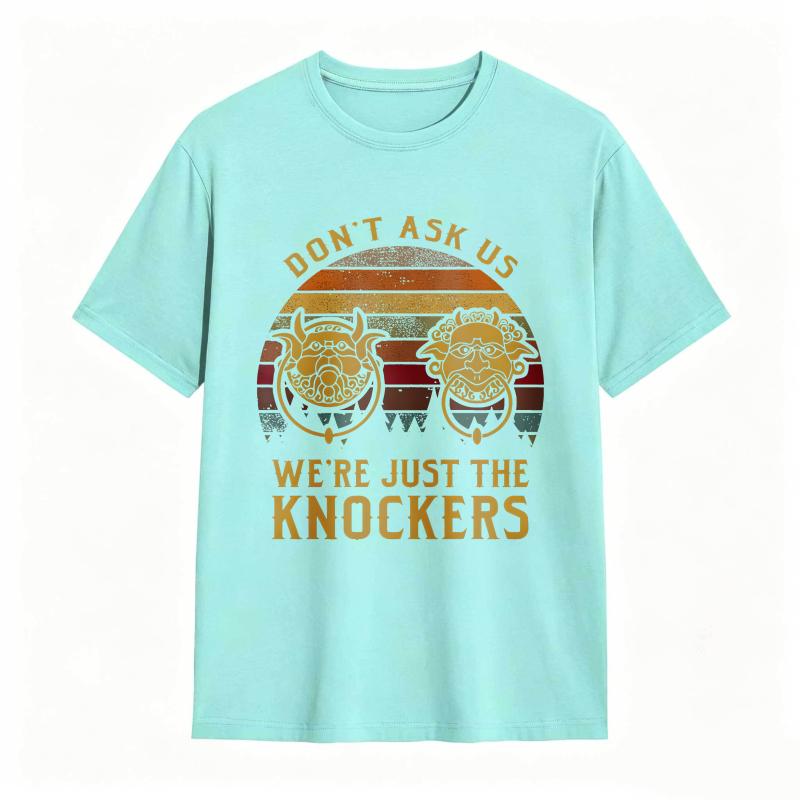 Don't Ask Us Were Just The Knockers Vintage Sunburst Design T-shirt