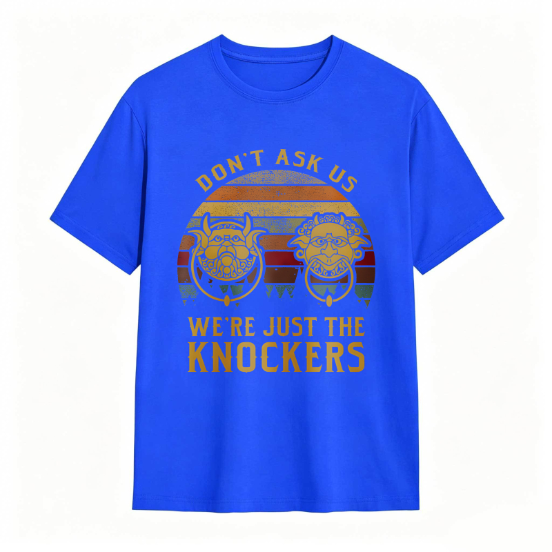 Don't Ask Us Were Just The Knockers Vintage Sunburst Design T-shirt