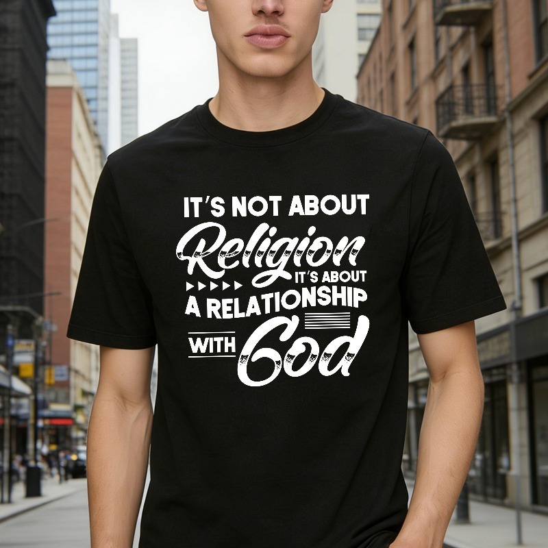 Its Not About Religion Its About A Relationship With God T-shirt