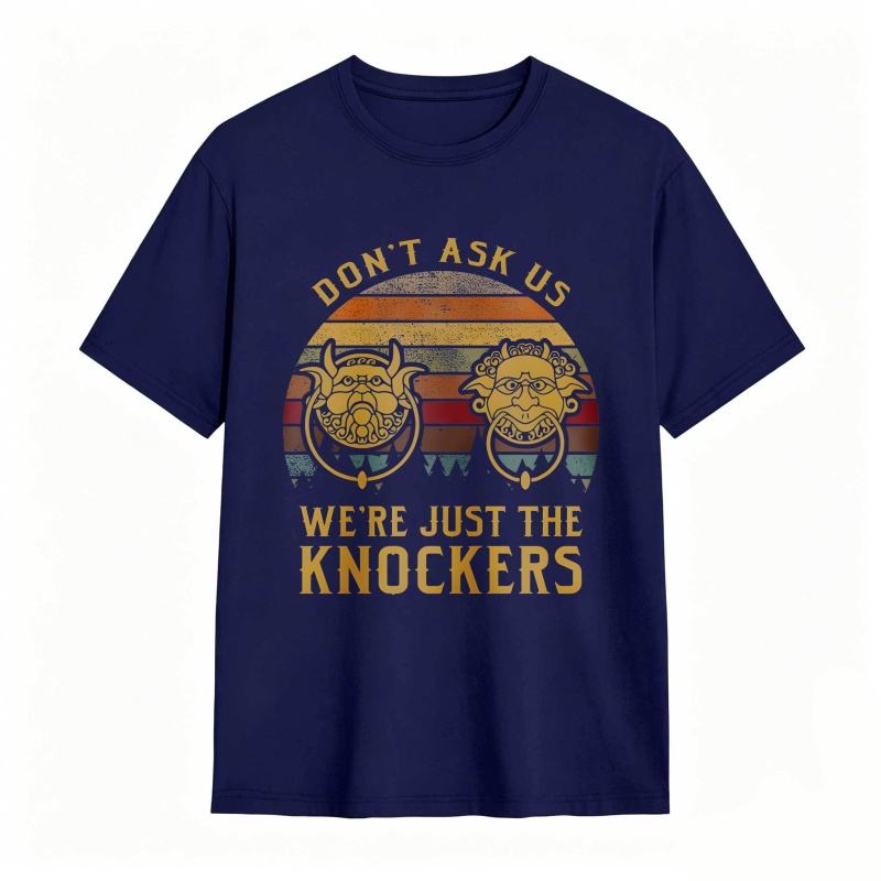 Don't Ask Us Were Just The Knockers Vintage Sunburst Design T-shirt