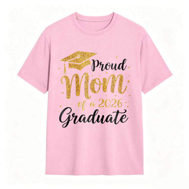 Proud Mom Of A 2026 Graduate Graduation Cap Gold Glitter Design T-shirt