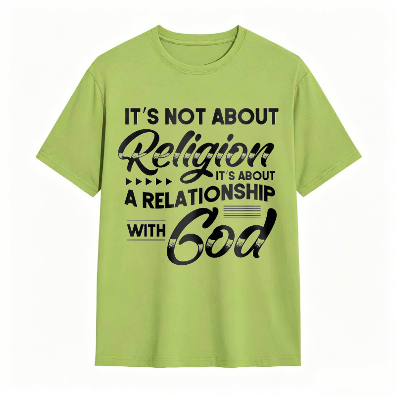 Its Not About Religion Its About A Relationship With God T-shirt