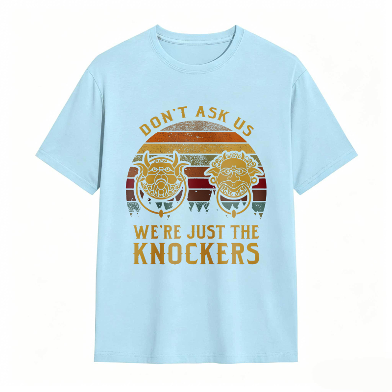 Don't Ask Us Were Just The Knockers Vintage Sunburst Design T-shirt
