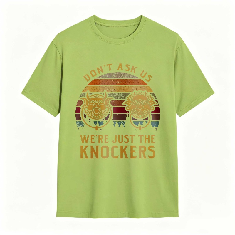 Don't Ask Us Were Just The Knockers Vintage Sunburst Design T-shirt