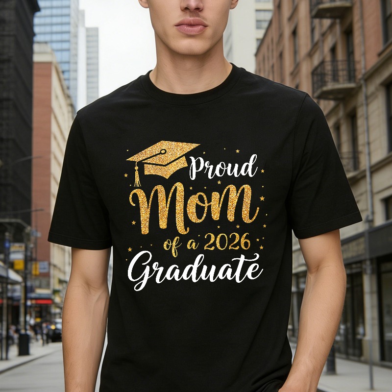 Proud Mom Of A 2026 Graduate Graduation Cap Gold Glitter Design T-shirt
