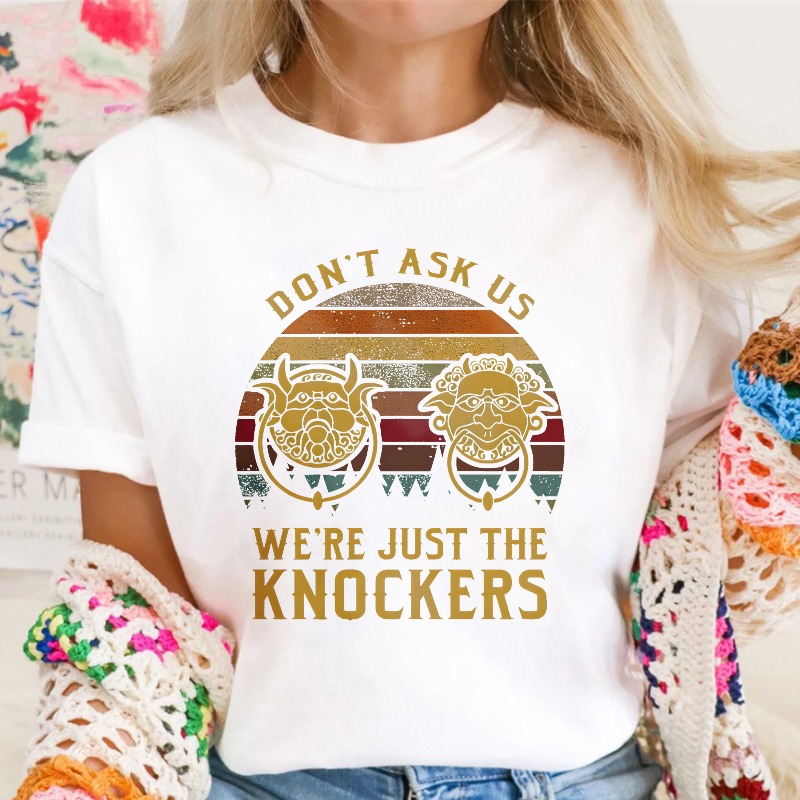 Don't Ask Us Were Just The Knockers Vintage Sunburst Design T-shirt