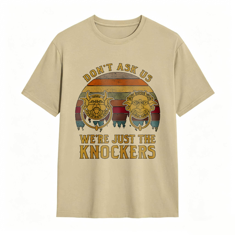 Don't Ask Us Were Just The Knockers Vintage Sunburst Design T-shirt
