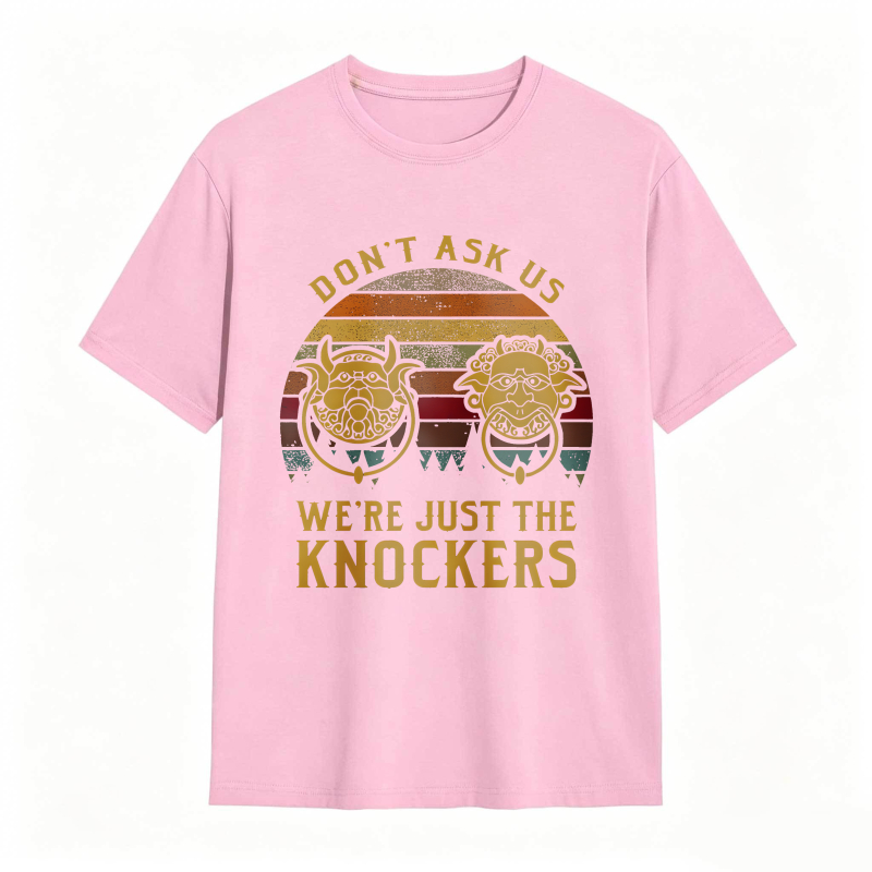 Don't Ask Us Were Just The Knockers Vintage Sunburst Design T-shirt