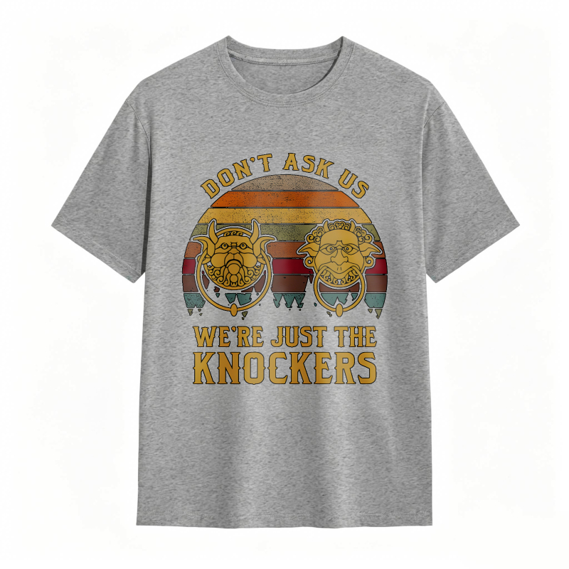 Don't Ask Us Were Just The Knockers Vintage Sunburst Design T-shirt