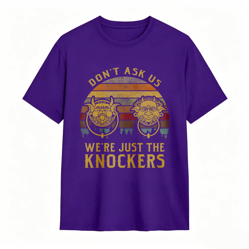 Don't Ask Us Were Just The Knockers Vintage Sunburst Design T-shirt
