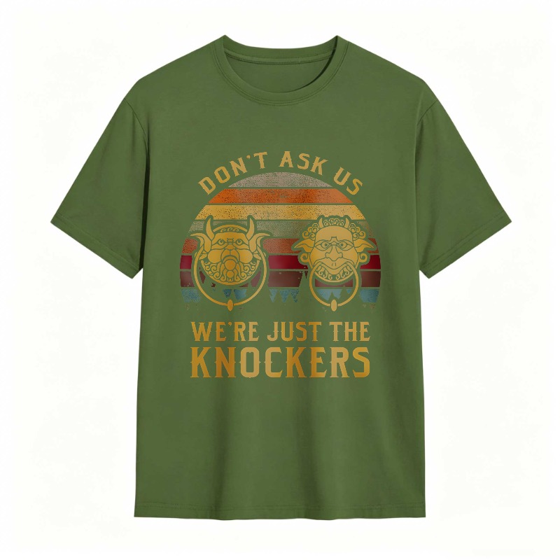 Don't Ask Us Were Just The Knockers Vintage Sunburst Design T-shirt