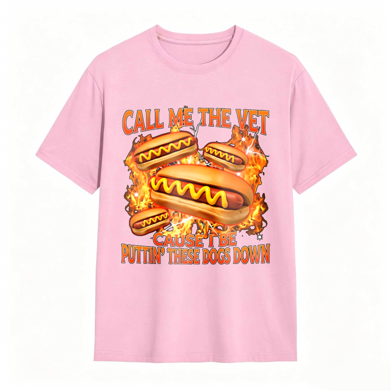 Hot Dog With Flames And Text Call Me The Vet Cause I Be Puttin These Dogs Down Unisex Classic T-shirt