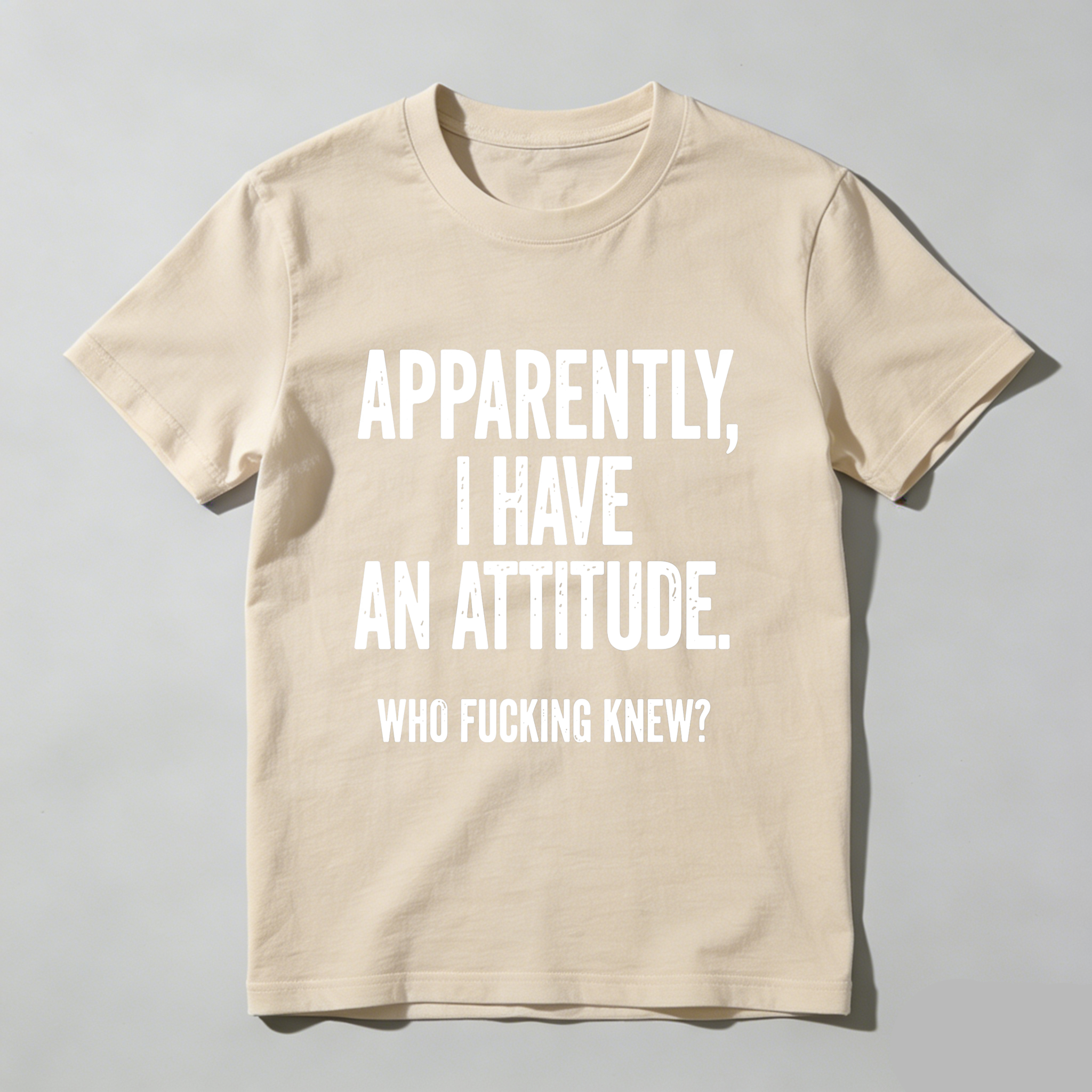 TEECURENT Apparently I Have An Attitude Who Fucking Knew Pure Cotton Short Sleeve T Shirt