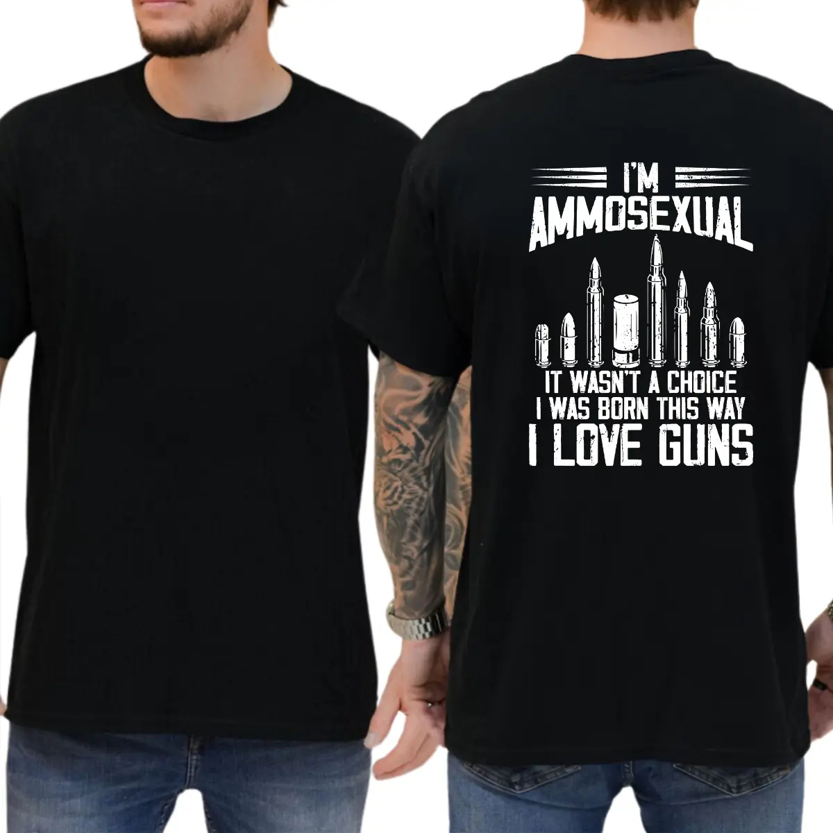 I'm Ammos3xual It Wasn't A Choice I Was Born This Way I Love Guns T-shirt