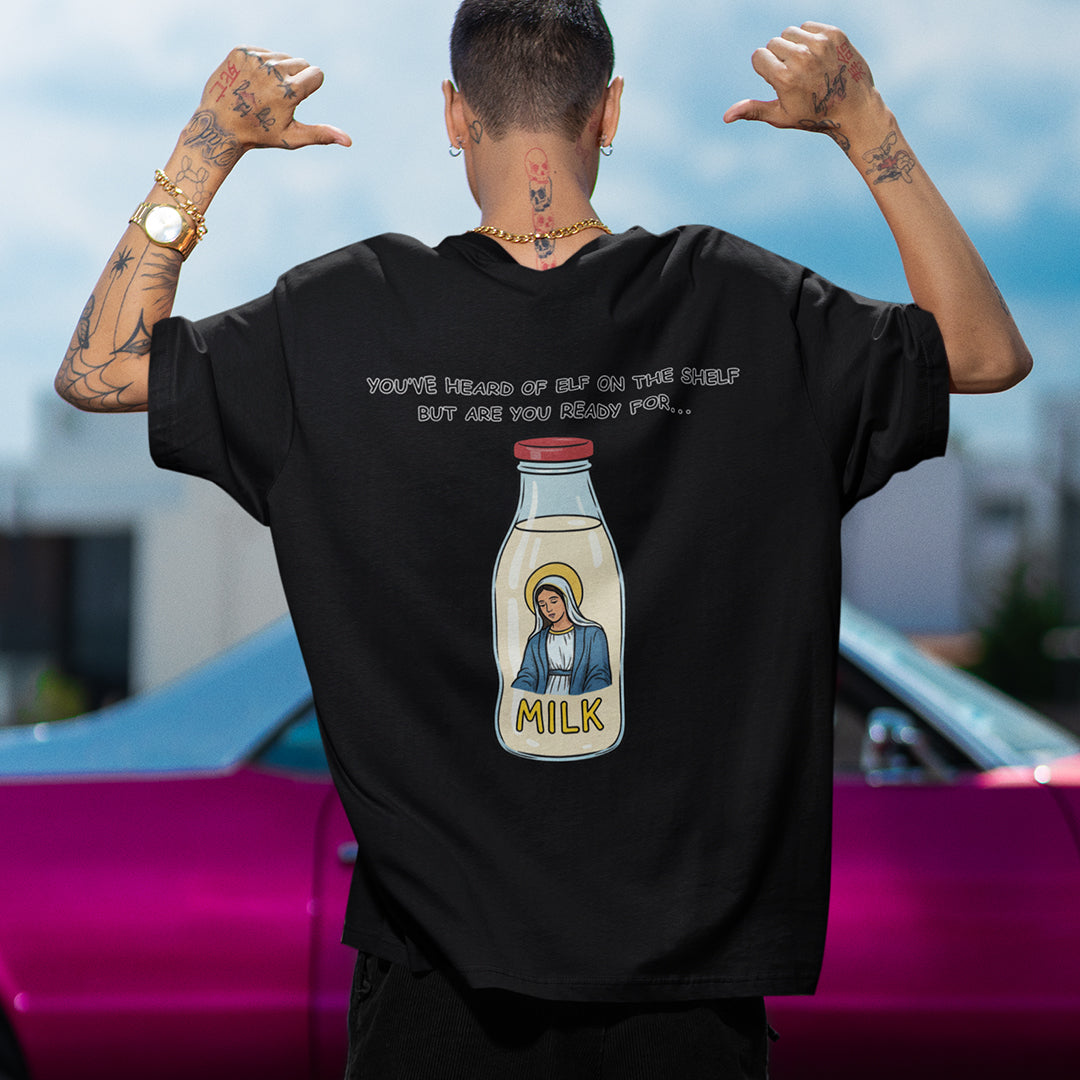You've heard of elf on the shelf but are you ready for Mary on the Dairy T-Shirt (backprint)