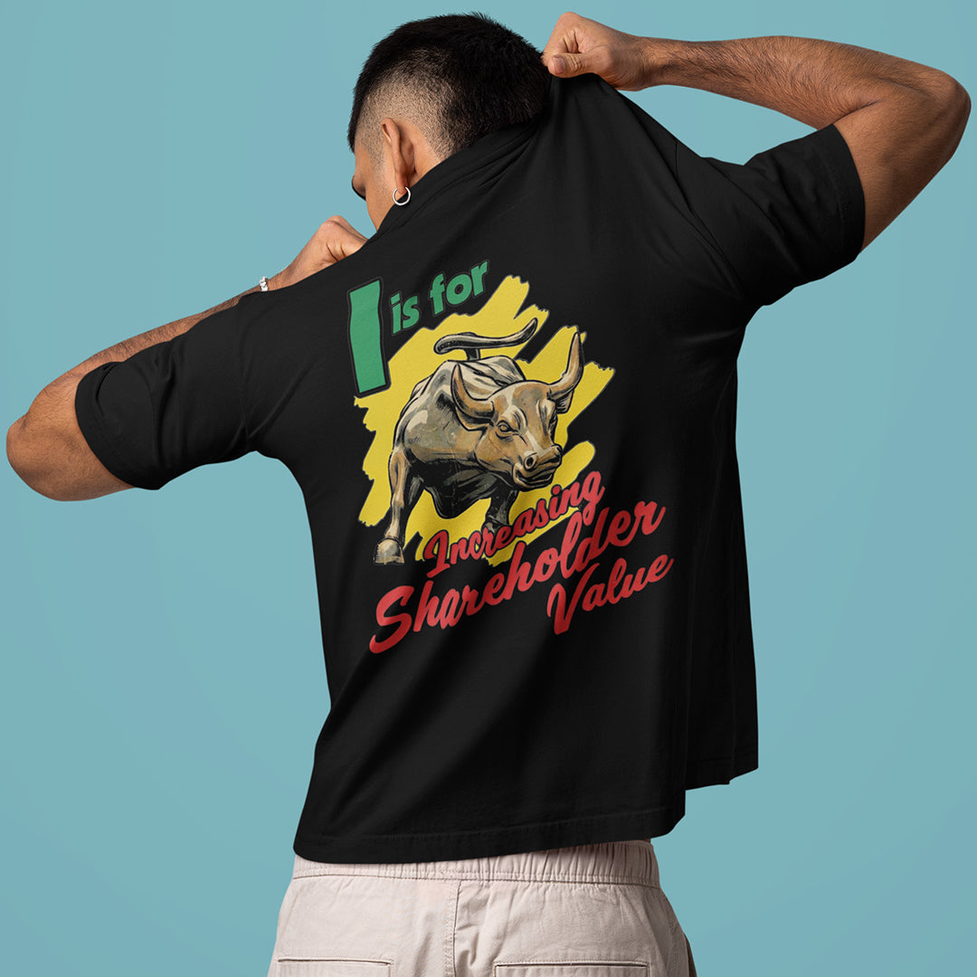 I is for increasing shareholder value T-Shirt (backprint)