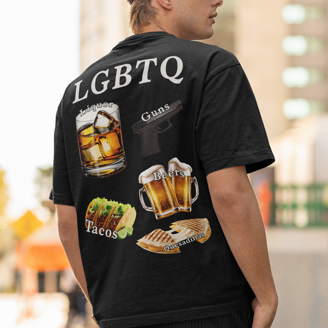 LGBTQ (liquor, guns, beers, tacos, quesadillas) T-Shirt (backprint)
