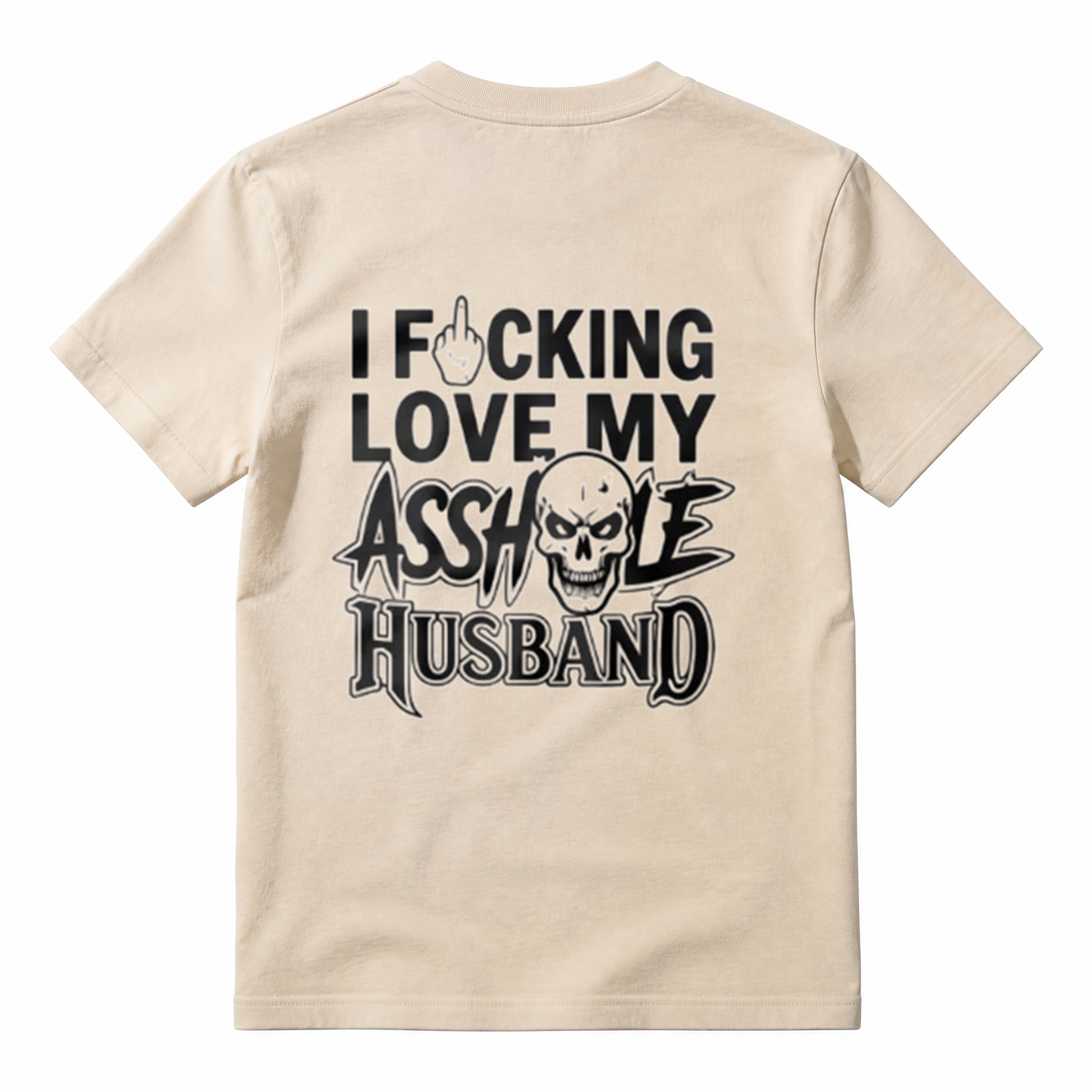 I Love My Asshole Husband T-shirt
