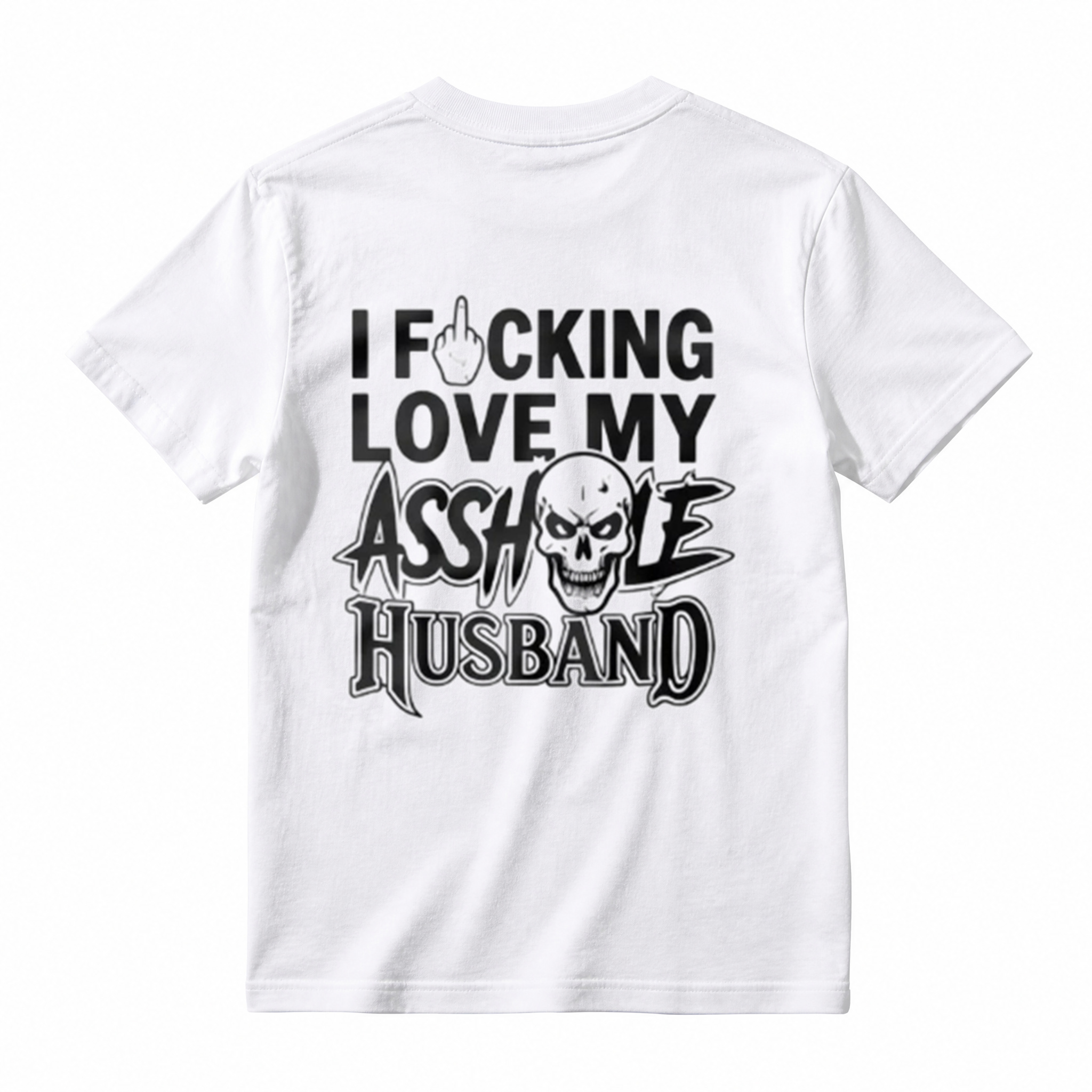 I Love My Asshole Husband T-shirt