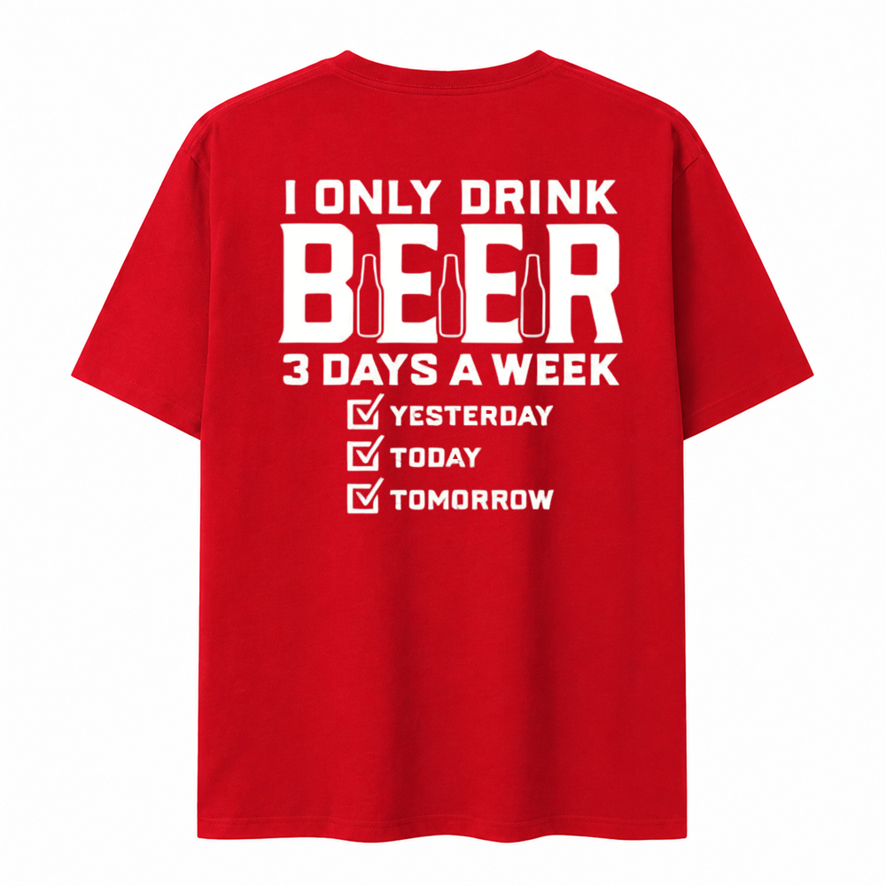 I Only Drink Beer Three Days A Week Graphic Cotton T-shirt