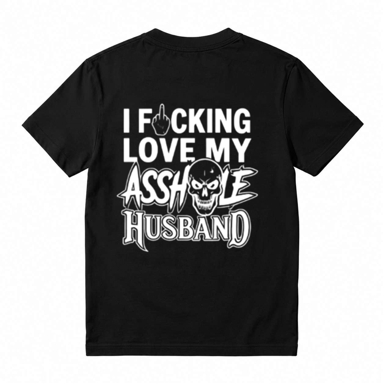 I Love My Asshole Husband T-shirt