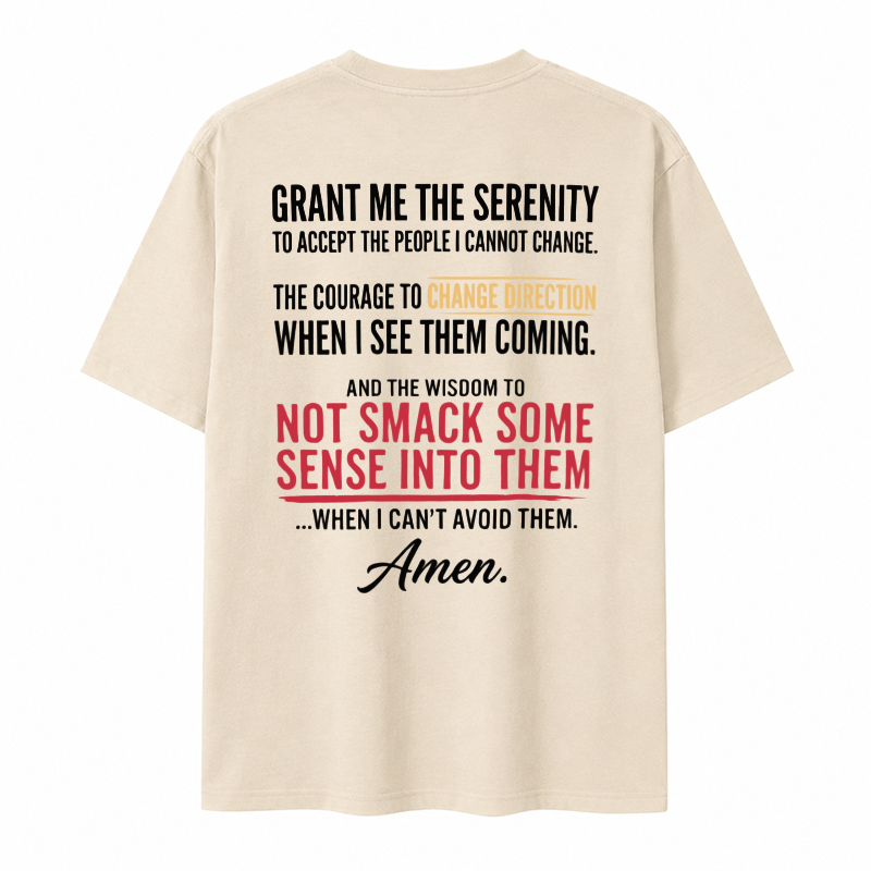 Grant Me The Serenity Funny Slogan Shirt