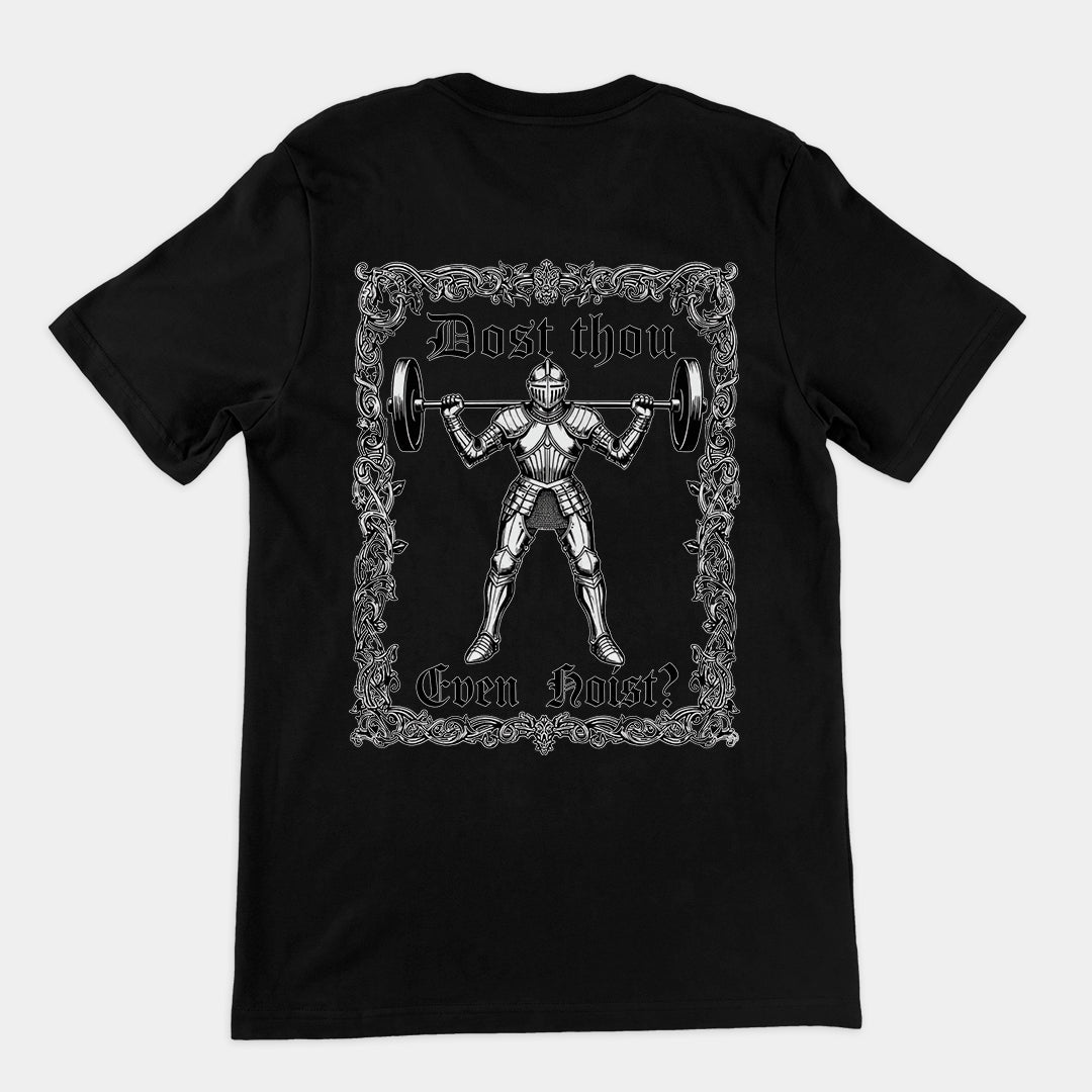 Dost Thou Even Hoist T-Shirt (backprint)